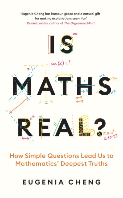 Is Maths Real? : How Simple Questions Lead Us to Mathematics’ Deepest Truths-9781788169530