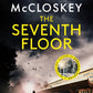 The Seventh Floor : Sunday Times Bestseller From Author of DAMASCUS STATION and co-host of hit podcast THE REST IS CLASSIFIED-9781800753983
