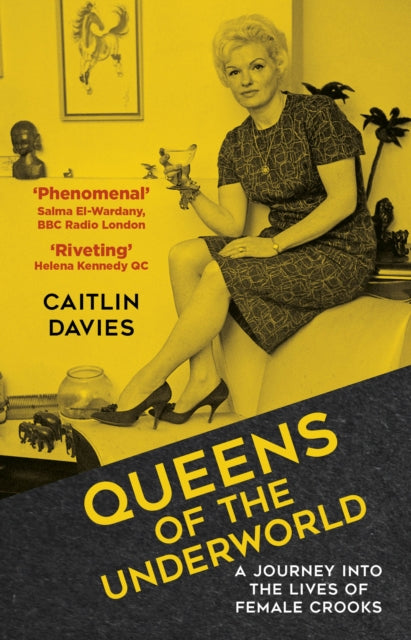 Queens of the Underworld : A Journey into the Lives of Female Crooks-9781803992846