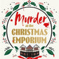 Murder at the Christmas Emporium : The brand new festive whodunnit to gift this Christmas-9781804187487
