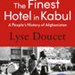 The Finest Hotel in Kabul : A People’s History of Afghanistan-9781804957943