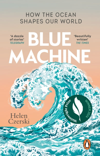 Blue Machine : How the Ocean Shapes Our World-9781804991961