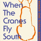 When the Cranes Fly South-9781804995808