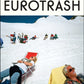 Eurotrash : The internationally bestselling cult hit of the season-9781805226598