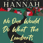 No One Would Do What The Lamberts Have Done : 'The twist is perfection. I think it's just about the cleverest thing I've ever read' Gillian McAllister-9781835011607