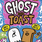 Ghost and Toast : brilliantly bonkers and side-splittingly funny graphic novel adventures for fans of BUNNY VS MONKEY and DONUT SQUAD!-9781835875322