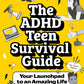 The ADHD Teen Survival Guide : Your Launchpad to an Amazing Life-9781839976636