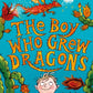 The Boy Who Grew Dragons (The Boy Who Grew Dragons 1)-9781848126497