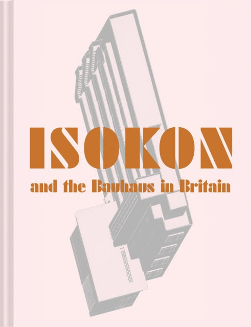 Isokon and the Bauhaus in Britain-9781849944915
