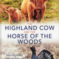 Highland Cow & the Horse of the Woods : How Highland cattle can help save the capercaillie-9781849956086
