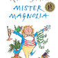 Mister Magnolia-9781862308077
