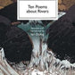 Ten Poems about Rivers-9781907598630