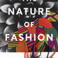 The Nature of Fashion : A Botanical Story of Our Material Lives-9781915294791