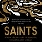 Saints A new legendary of heroes, humans and magic